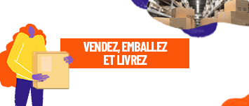 Vendez, emballer et livrez