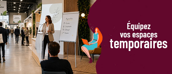 Equipez vos espaces temporaires