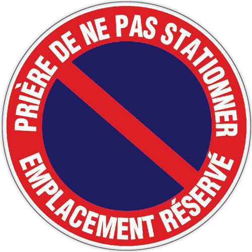 Panneau d'interdiction - Prière de ne pas stationner emplacement réservé - Rigide