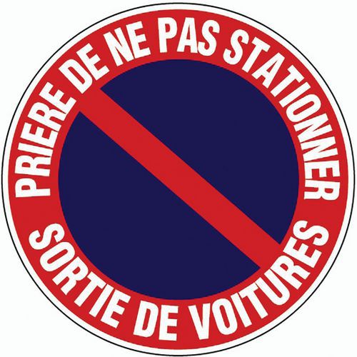 Panneau d'interdiction - Prière de ne pas stationner sortie de voitures - Rigide