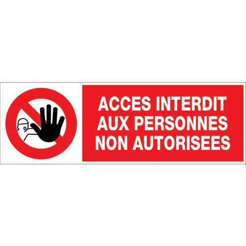 Panneau d'interdiction - Accès interdit aux personnes non-autorisées - Rigide