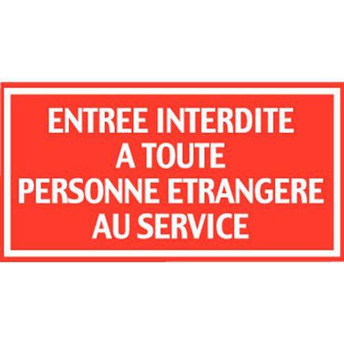 Panneau d'interdiction - Entrée interdite à toute personne étrangère au service - Rigide