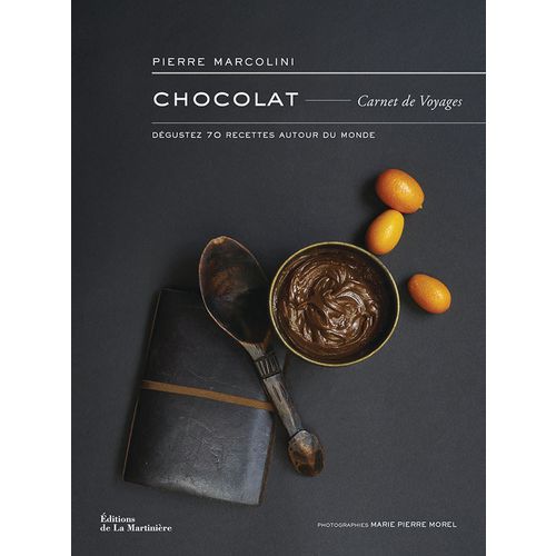 Chocolat, Carnet de voyage, par Pierre Marcolini - Matfer