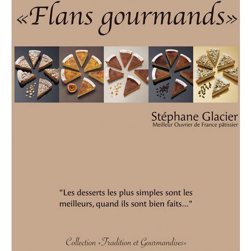 Flans gourmands, par Stéphane Glacier - Matfer