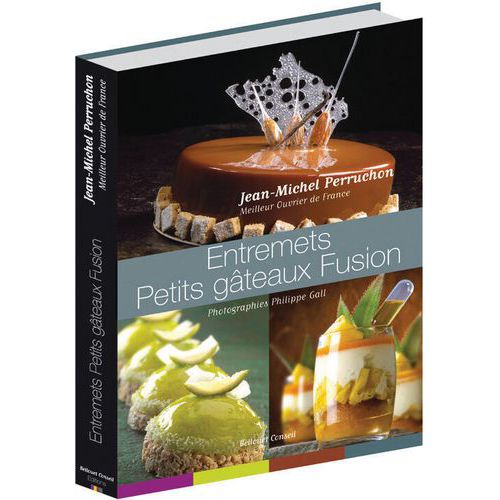 Entremet - Petits Gâteaux Fusion Par Jean-michel Perruchon