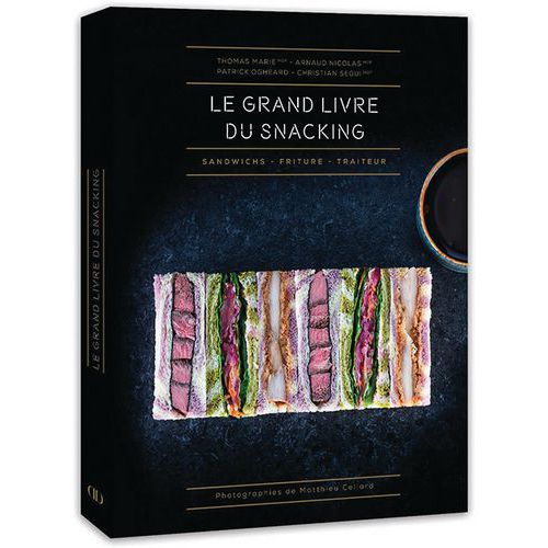 Le Grand Livre Du Snacking Pour Professionnel